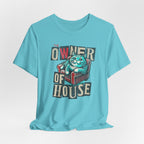 Owner of the House T-Shirt 