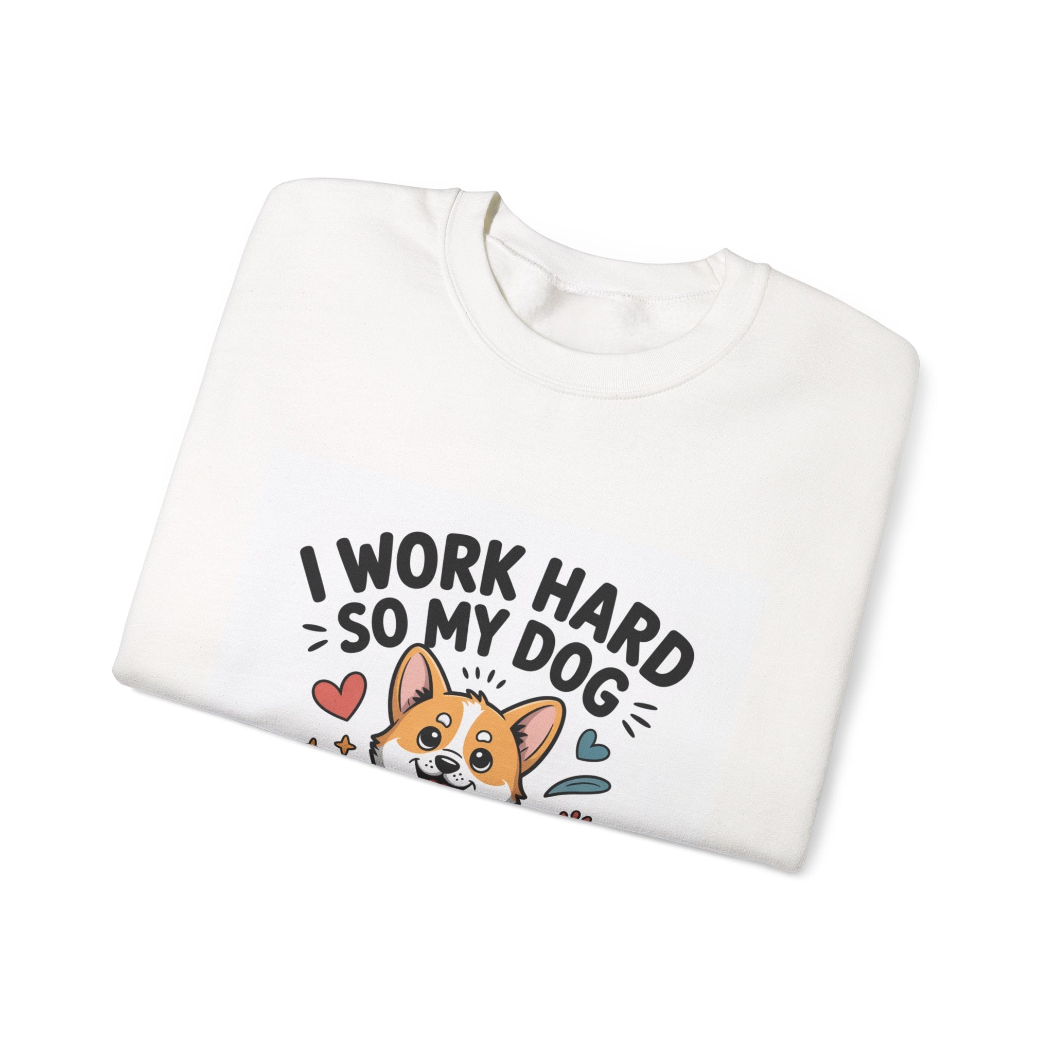 Copy of Dog Lover Sweatshirt - “I Work Hard So My Dog Can Have a Better Life” Cute Corgi Crewneck