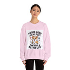 Copy of Dog Lover Sweatshirt - “I Work Hard So My Dog Can Have a Better Life” Cute Corgi Crewneck