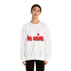 Valentine "Be Mine" Crewneck Sweatshirt Romantic Red Script Pullover