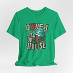 Owner of the House T-Shirt 