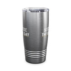 Seize The Day 20oz Stainless Tumbler Insulated Travel Cup
