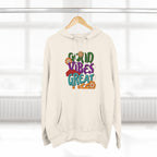 Good Vibes Great Ideas Hoodie — Retro Floral Positive Message Pullover
