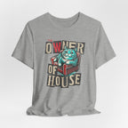 Owner of the House T-Shirt 