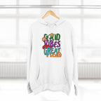 Good Vibes Great Ideas Hoodie — Retro Floral Positive Message Pullover