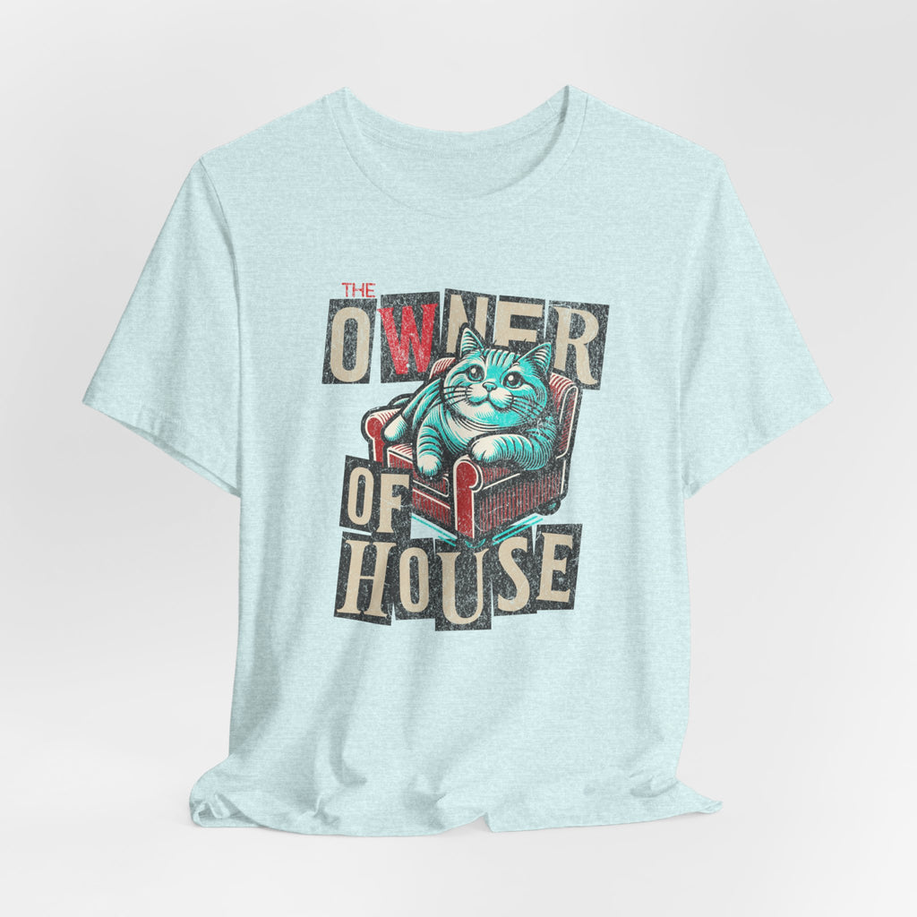 Owner of the House T-Shirt 