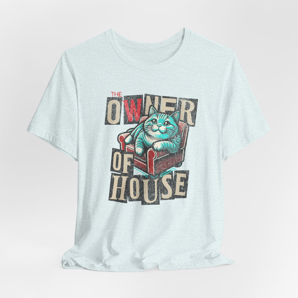 Owner of the House T-Shirt 