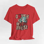 Owner of the House T-Shirt 