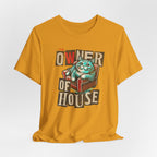 Owner of the House T-Shirt 