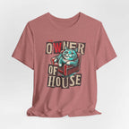 Owner of the House T-Shirt 