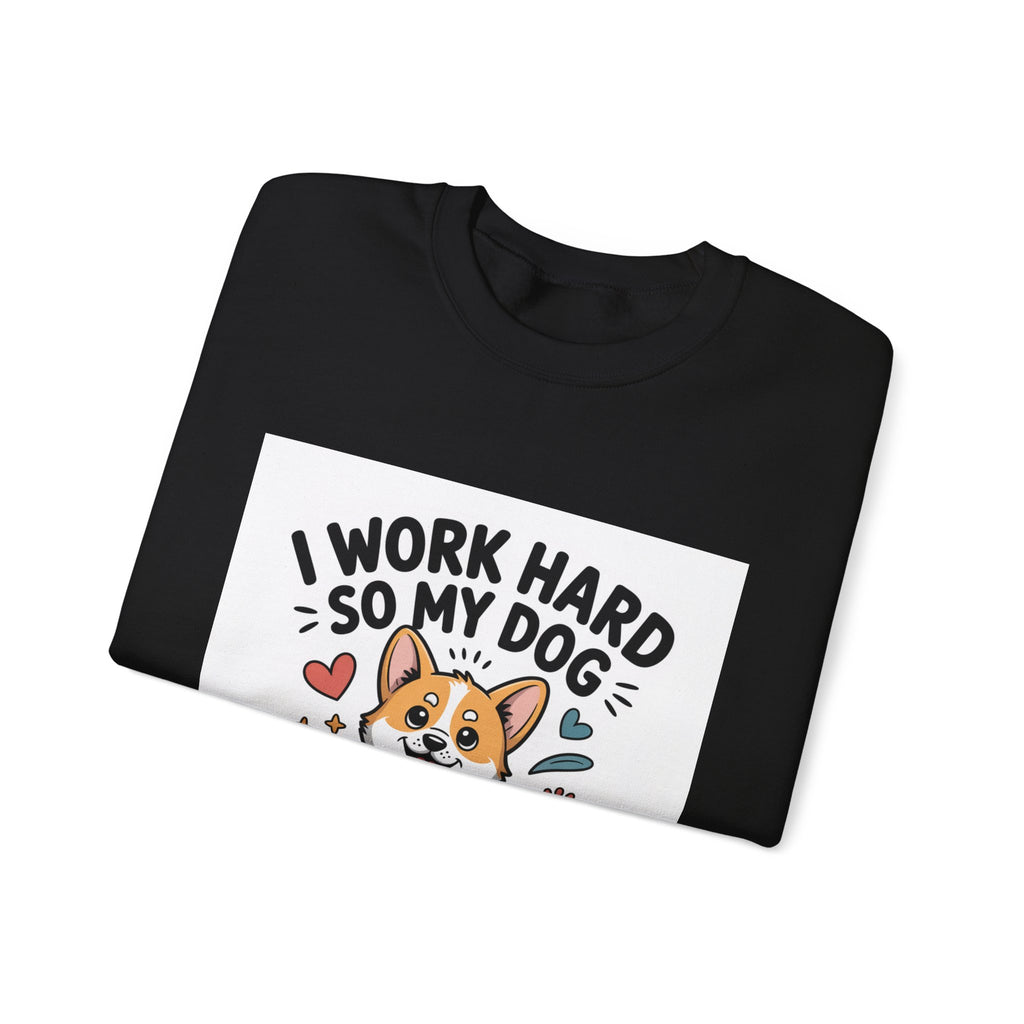 Copy of Dog Lover Sweatshirt - “I Work Hard So My Dog Can Have a Better Life” Cute Corgi Crewneck